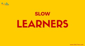 How to deal with slow learners